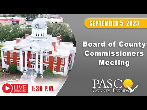 09.05..2023 Pasco Board of County Commissioners Meeting (Afternoon Session)