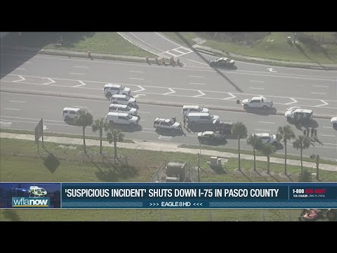 &#39;Suspicious incident&#39; shuts down I-75 in Pasco County, FHP says