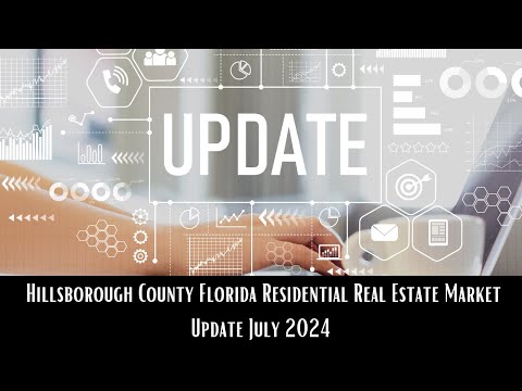 Hillsborough County Florida Residential Real Estate Market Update July 2024 #Hillsborough #florida