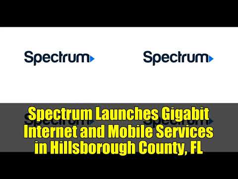 Spectrum Launches Gigabit Internet and Mobile Services in Hillsborough County, FL