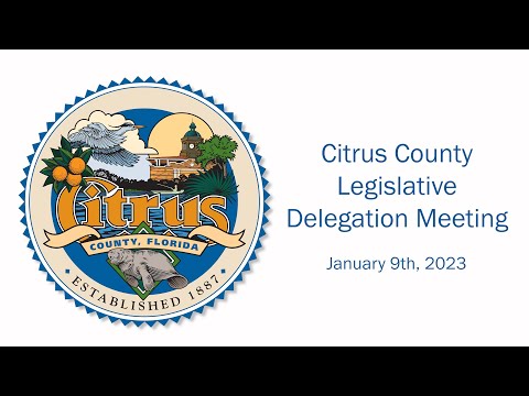 Citrus County Legislative Delegation Meeting - January 9th, 2023