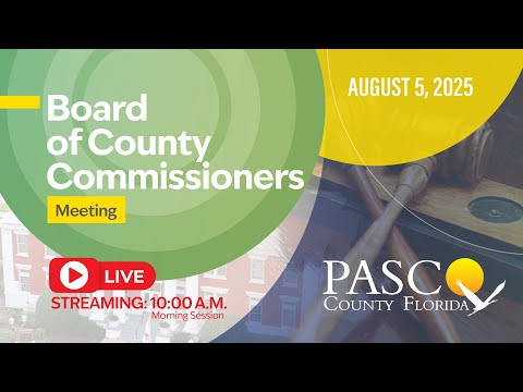 8.5.25 Pasco Board of County Commissioners Meeting