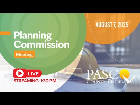 8.7.25 Pasco County Planning Commission Meeting
