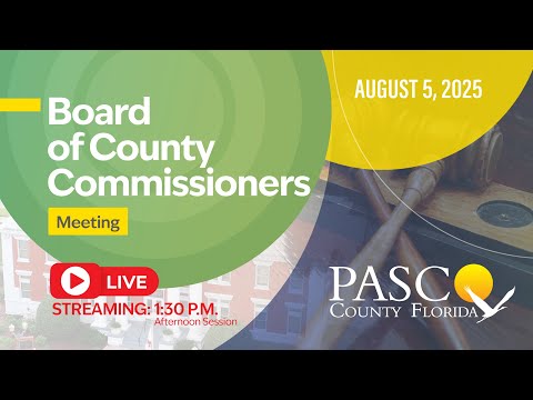 8.5.25 Pasco Board of County Commissioners Meeting